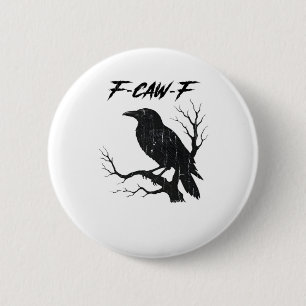 F-Caw-F Funny Crow 6 Cm Round Badge