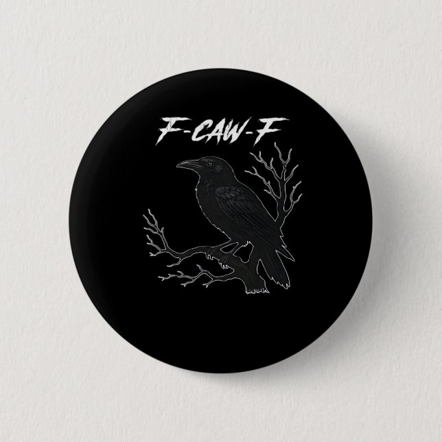 F-Caw-F Funny Crow Aesthetic Casual 6 Cm Round Badge (Front)