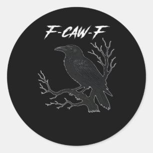 F-Caw-F Funny Crow Aesthetic Casual Classic Round Sticker