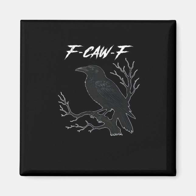 F-Caw-F Funny Crow Aesthetic Casual Magnet (Front)