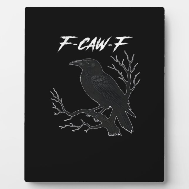 F-Caw-F Funny Crow Aesthetic Casual Plaque (Front)