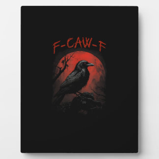 F-Caw-F Funny Crow Blood Moon Gothic Adult Humor Plaque