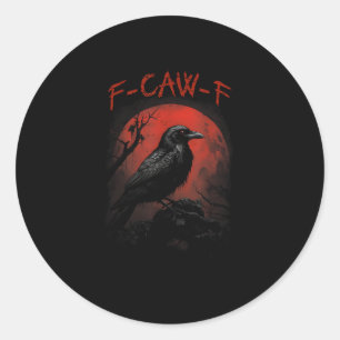 F-Caw-F Funny Crow Blood Moon Gothic Adult Humour Classic Round Sticker