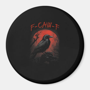 F-Caw-F Funny Crow Blood Moon Gothic Adult Humour Magnet