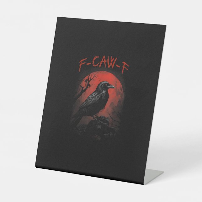 F-Caw-F Funny Crow Blood Moon Gothic Adult Humour Pedestal Sign (Front)