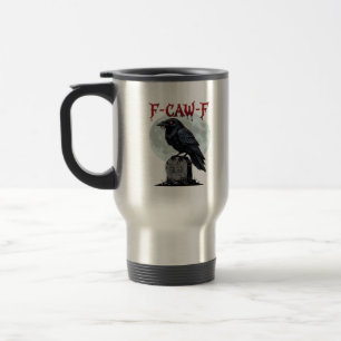 F-Caw-F Funny Crow Halloween  Travel Mug