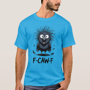 F-CAW-F Funny Crow Meme Comic Bird Raven T-Shirt