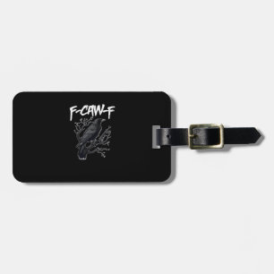 F-Caw-F Funny Crow Minimal Clean Luggage Tag
