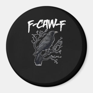 F-Caw-F Funny Crow Minimal Clean Magnet