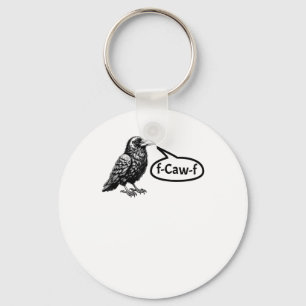 F-Caw-F Funny Crow Raven Pun F-Off Subtle F-Bomb Key Ring