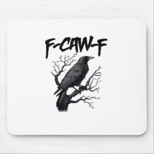 F Caw F Funny Crow Support Your Murder Graphic Mouse Pad