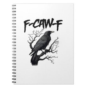 F Caw F Funny Crow Support Your Murder Graphic Notebook