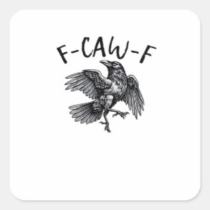 F Caw F Funny Crow Vintage Graphic Square Sticker