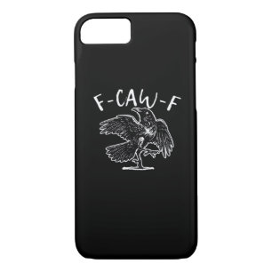 F Caw F Funny Design  iPhone 8/7 Case