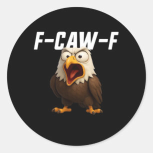 F-Caw-F Funny F-Caw-F Gear Classic Round Sticker