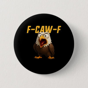 F-Caw-F Funny F-Caw-F Gear Creative Style 6 Cm Round Badge