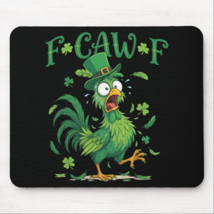 F-caw-f Funny Fcawf Chicken Meme St. Patrick's Day Mouse Pad