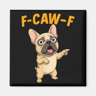 F-caw-f Funny French Bulldog Cartoon Humor Quote M Magnet