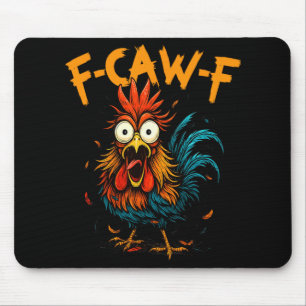 F-caw-f Funny Gifts Idea For Work F Caw F Chicken Mouse Pad