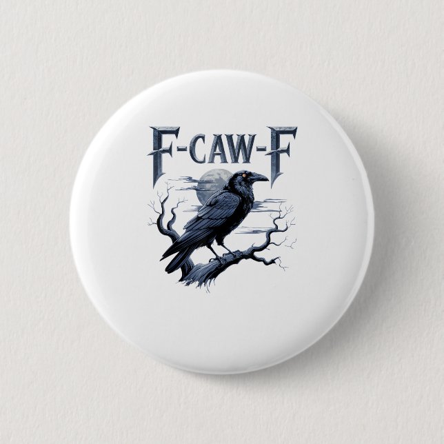 F-Caw-F Funny Gothic Raven Bird Halloween 6 Cm Round Badge (Front)