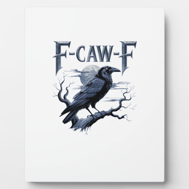 F-Caw-F Funny Gothic Raven Bird Halloween Plaque (Front)
