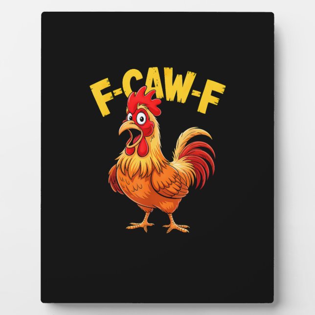 F-Caw-F Funny Humor Quote Rooster Meme Chicken Lov Plaque (Front)