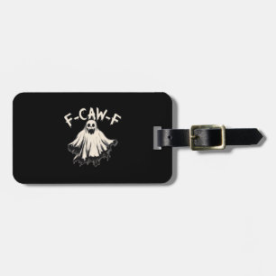 F-Caw-F Funny Humour Cool Unique Luggage Tag