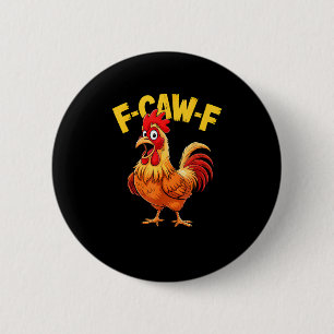 F-Caw-F Funny Humour Quote Rooster Meme Chicken Lo 6 Cm Round Badge