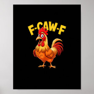 F-Caw-F Funny Humour Quote Rooster Meme Chicken Lo Poster
