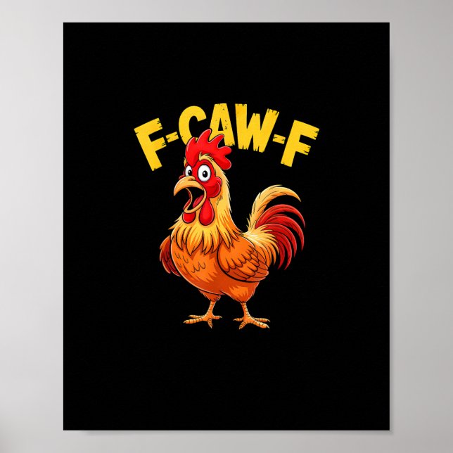 F-Caw-F Funny Humour Quote Rooster Meme Chicken Lo Poster (Front)