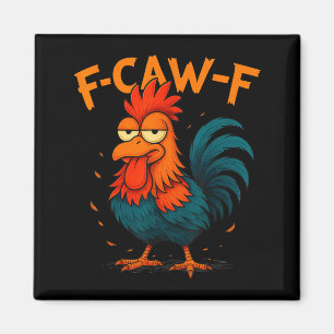 F-caw-f Funny Idea For Work F Caw F Funny Office C Magnet