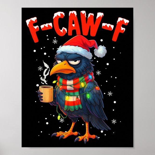 F-caw-f Funny Idea For Work Humor Craw Coffee  Poster (Front)