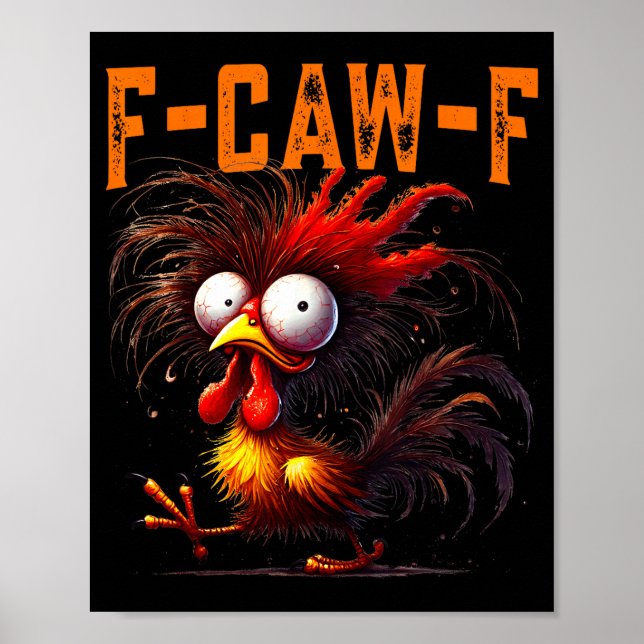 F-caw-f Funny Idea For Work Humor Rooster Coffee  Poster (Front)
