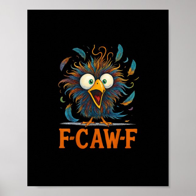 F-Caw-F Funny Messy Chicken Bird Rooster F-Caw-F M Poster (Front)