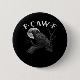 F-Caw-F Funny Quote 6 Cm Round Badge