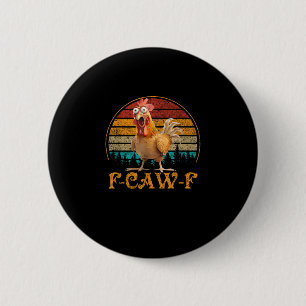 F-Caw-F Funny Quote Chicken Meme F-Caw-F 6 Cm Round Badge