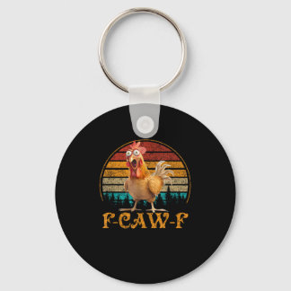 F-Caw-F Funny Quote Chicken Meme F-Caw-F Key Ring