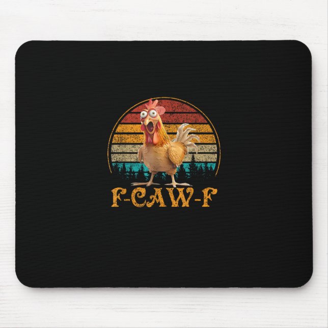 F-Caw-F Funny Quote Chicken Meme F-Caw-F Mouse Pad (Front)