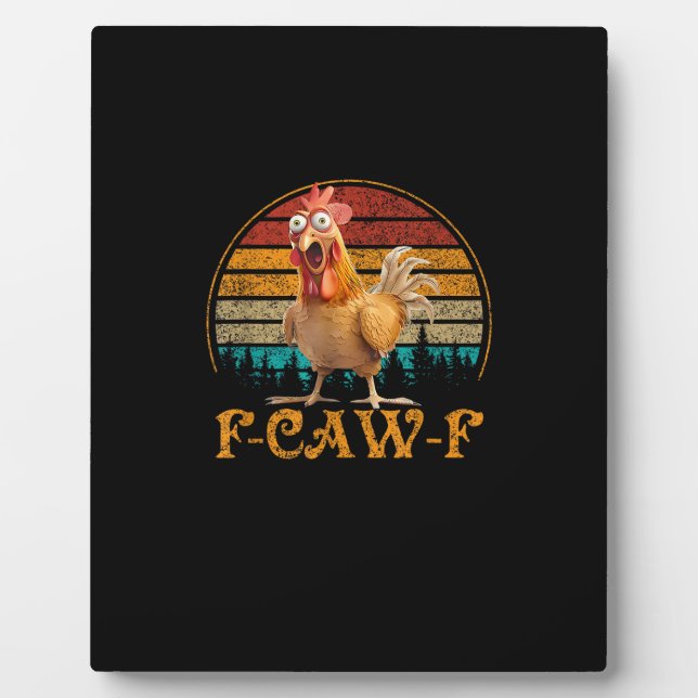 F-Caw-F Funny Quote Chicken Meme F-Caw-F Plaque (Front)