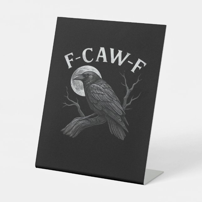 F-Caw-F Funny Quote Pedestal Sign (Front)