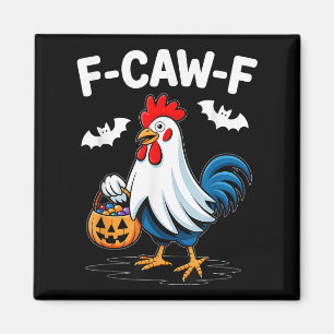F-caw-f Funny Quote Rooster Meme Chicken Ghost Hal Magnet