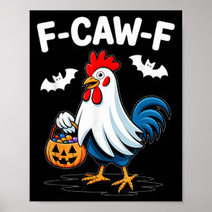 F-caw-f Funny Quote Rooster Meme Chicken Ghost Hal Poster