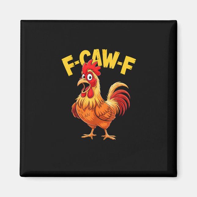 F Caw F Funny Quote Rooster Meme Lover Design Magnet (Front)