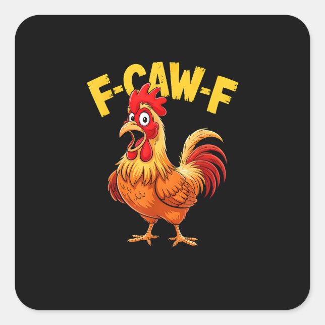 F Caw F Funny Quote Rooster Meme Lover Design Square Sticker (Front)