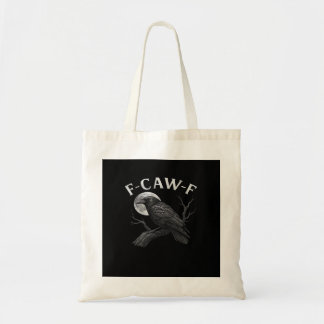 F-Caw-F Funny Quote Tote Bag