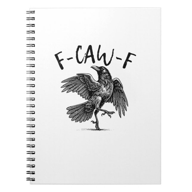 F-Caw-F Funny Raven Crow Spooky Season Creative Ca Notebook (Front)
