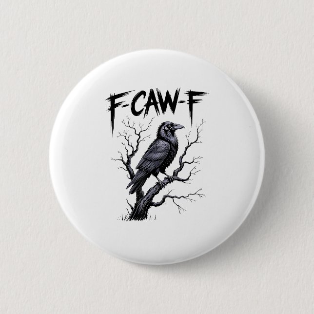 F-Caw-F Funny Raven Crow Spooky Season Halloween V 6 Cm Round Badge (Front)