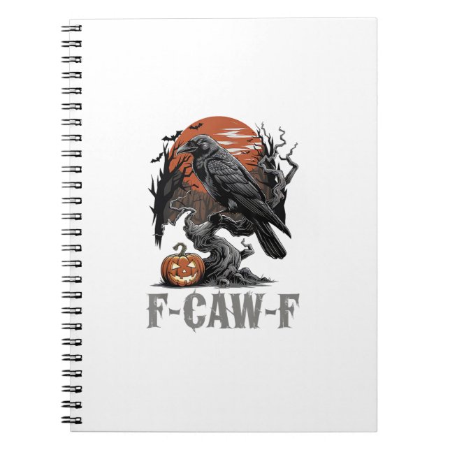 F-Caw-F Funny Raven Gothic Crow Bird Halloween Tre Notebook (Front)