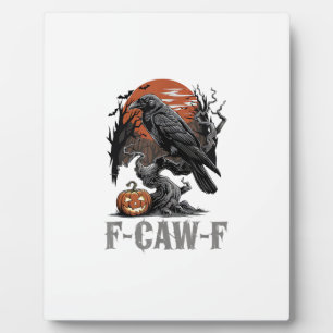 F-Caw-F Funny Raven Gothic Crow Bird Halloween Tre Plaque