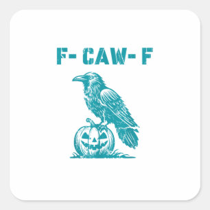 F-Caw-F Funny Raven Gothic Crow Retro Classic Square Sticker
